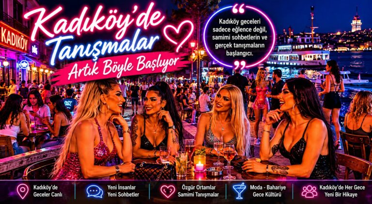 Kadıköy’de Tanışmalar Artık Böyle