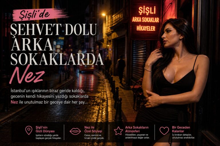 Şişlide Şehvet Dolu Arka Sokaklarda Nez